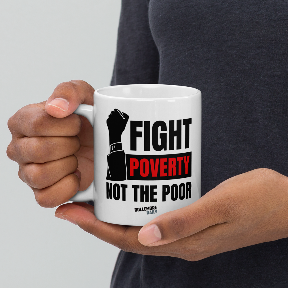 Fight Poverty Not The Poor White glossy mug