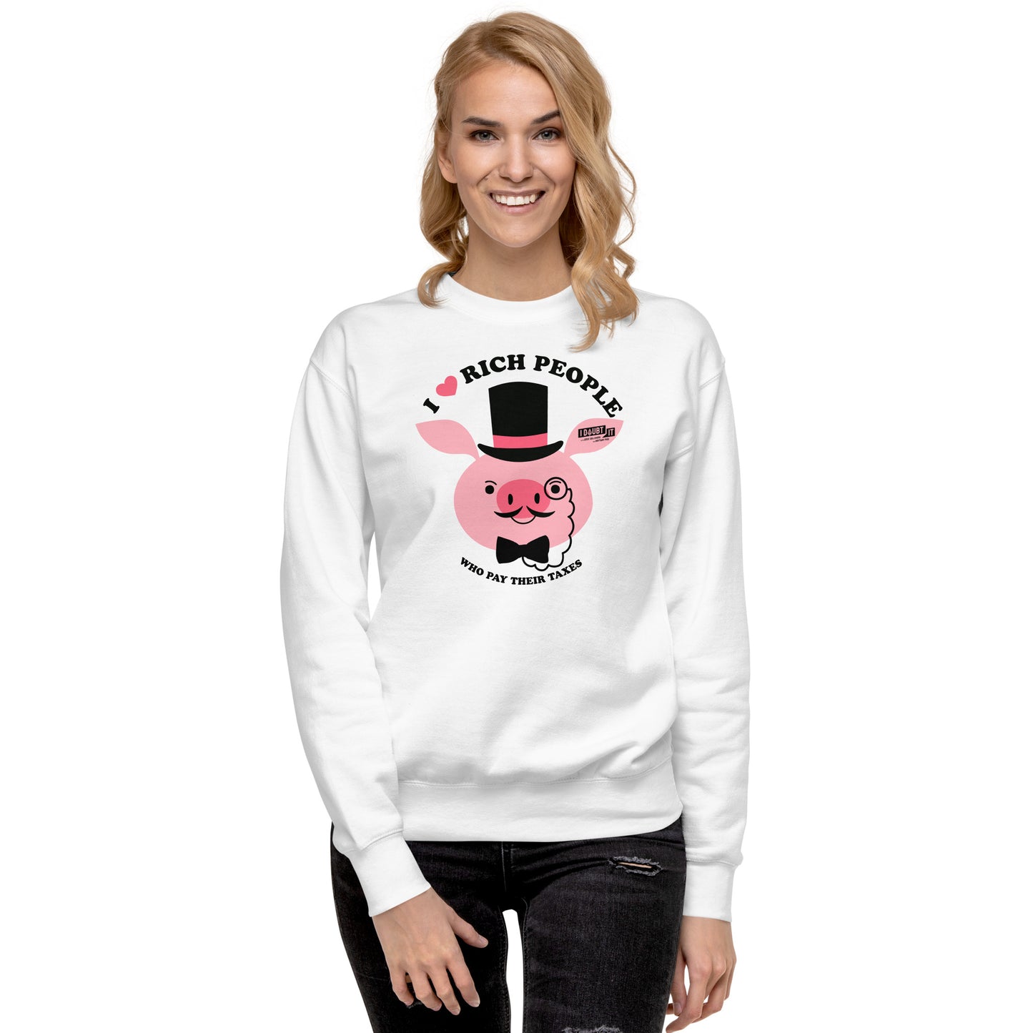 Rich People Paying Taxes PIG EDITION Unisex Premium Sweatshirt