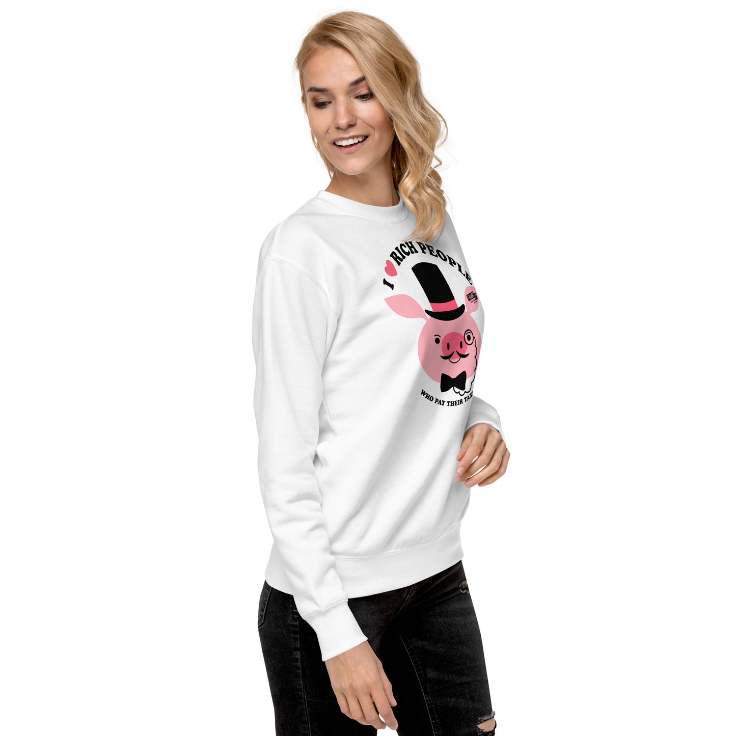 Rich People Paying Taxes PIG EDITION Unisex Premium Sweatshirt